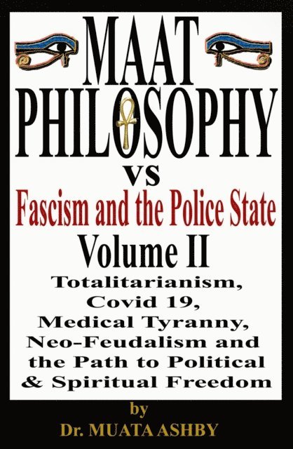 Muata Ashby - Maat Philosophy Versus Fascism and the Police State  Volume II, E-bok