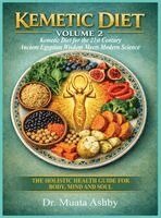 Muata Ashby - Kemetic Diet Volume 2, Inbunden
