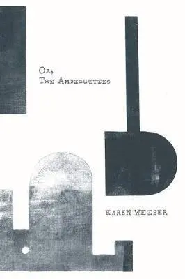 Karen Weiser - Or, The Ambiguities, Häftad. Tillgänglighet: Lägg i varukorg