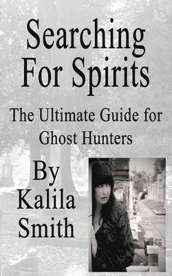 Kalila Smith - Searching for Spirits, Häftad