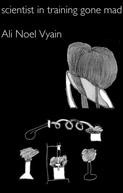 Ali Noel Vyain - Scientist in Training Gone Mad, E-bok