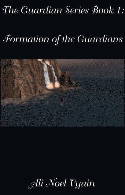 Ali Noel Vyain - Formation of the Guardians, E-bok