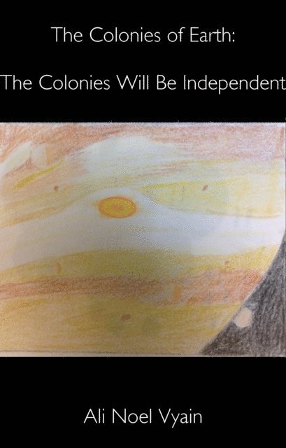 Ali Noel Vyain - Colonies Will Be Independent, E-bok