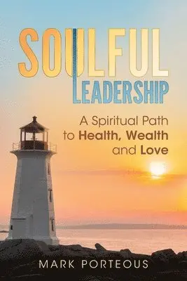 Mark Porteous - Soulful Leadership, Häftad. Tillgänglighet: Lägg i varukorg