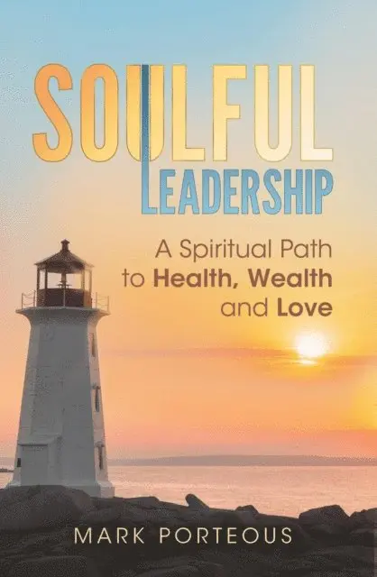 Mark Porteous - Soulful Leadership, E-bok. Tillgänglighet: Lägg i varukorg