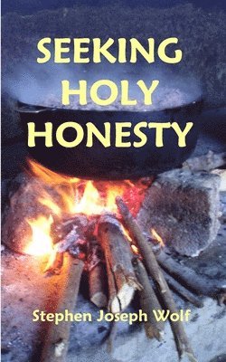 Stephen Joseph Wolf - Seeking Holy Honesty: poems & pictures & songs, Häftad. Tillgänglighet: Lägg i varukorg