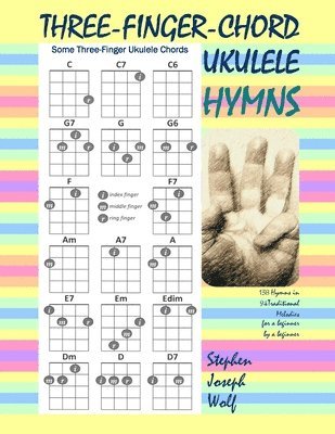 Stephen Joseph Wolf - Three-Finger-Chord Ukulele Hymns, Häftad. Tillgänglighet: Lägg i varukorg
