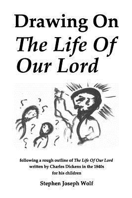 Stephen Joseph Wolf - Drawing On The Life Of Our Lord, Häftad. Tillgänglighet: Lägg i varukorg