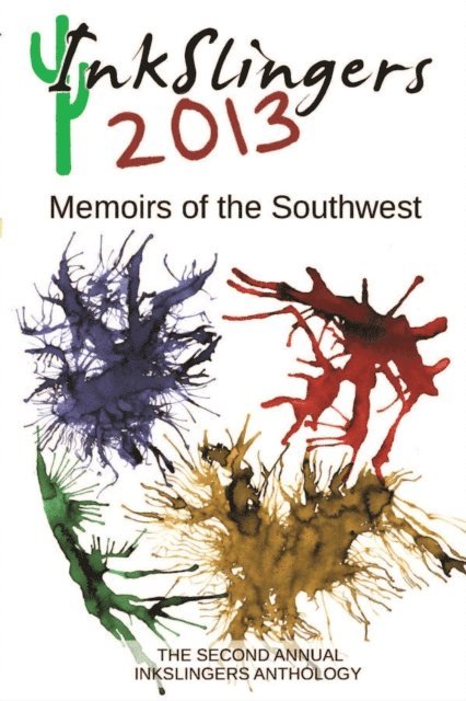 Eveline Horelle Dailey - Inkslingers 2013: Memoirs of the Southwest, E-bok