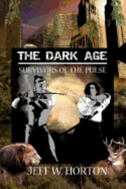 Jeff W. Horton - The Dark Age: Survivors of the Pulse, Häftad. Tillgänglighet: Lägg i varukorg