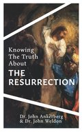 Knowing the Truth About the Resurrection