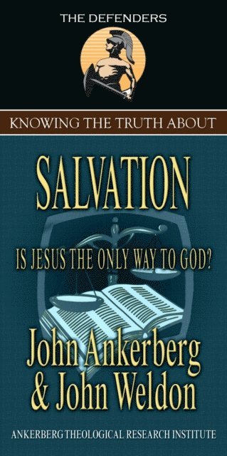 John G. Weldon, John Ankerberg - Knowing the Truth About Salvation, E-bok