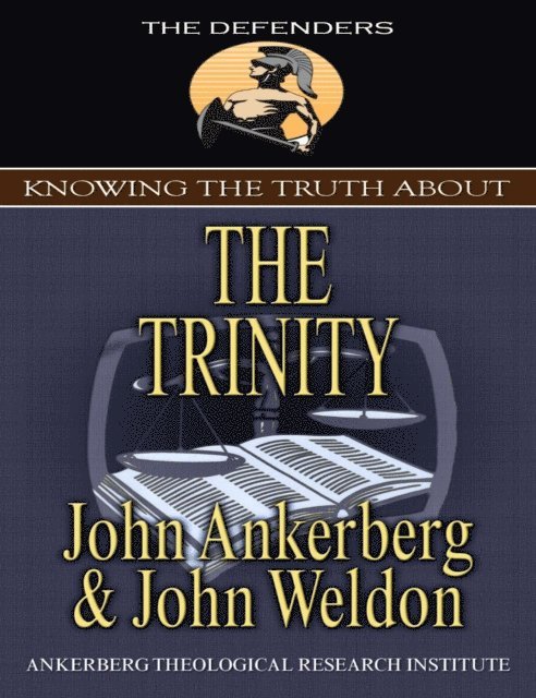 John G. Weldon, John Ankerberg - Knowing the Truth About the Trinity, E-bok