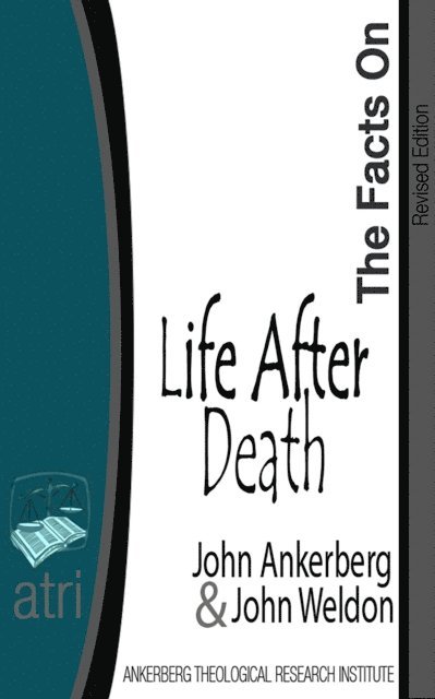 John G. Weldon, John Ankerberg - Facts on Life After Death, E-bok