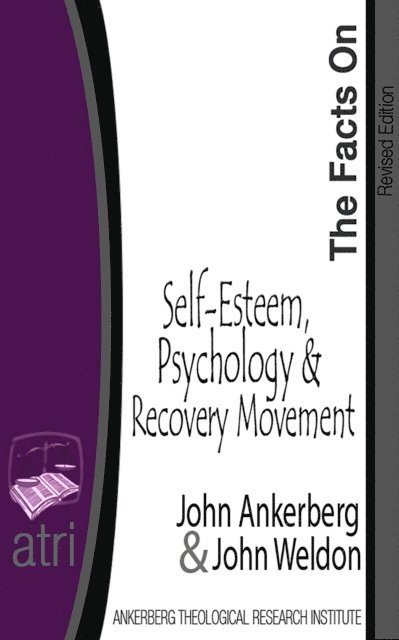 John G. Weldon, John Ankerberg - Facts on Self-Esteem, Psychology, and the Recovery Movement, E-bok