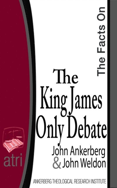 John G. Weldon, John Ankerberg - Facts on the King James Only Debate, E-bok