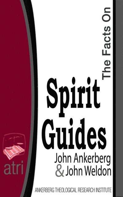 John G. Weldon, John Ankerberg - Facts on Spirit Guides, E-bok