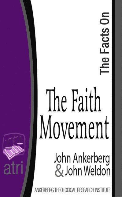 John G. Weldon, John Ankerberg - Facts on the Faith Movement, E-bok