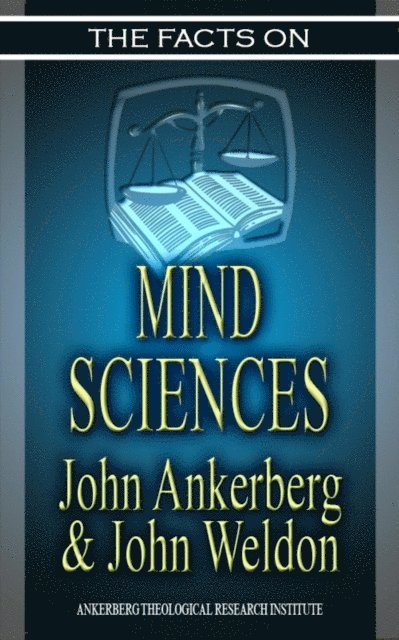 John G. Weldon, John Ankerberg - Facts on the Mind Sciences, E-bok
