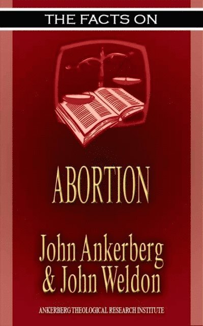 John G. Weldon, John Ankerberg - Facts on Abortion, E-bok