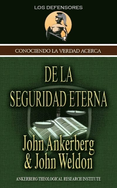 John G. Weldon, John Ankerberg - Conociendo la Verdad Acerca de la Seguridad Eterna, E-bok