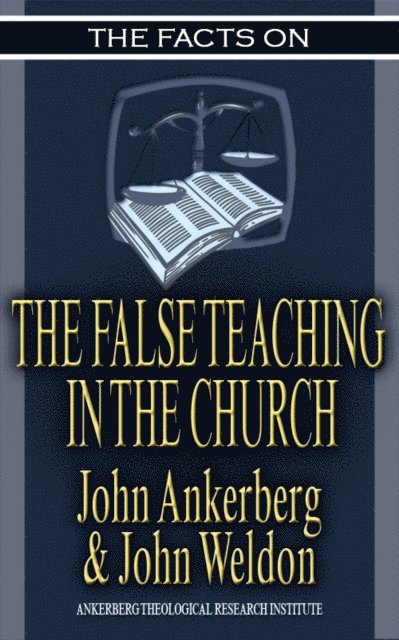 John G. Weldon, John Ankerberg - Facts on False Teaching in the Church, E-bok