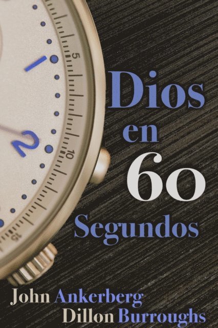 Dillon Burroughs, John Ankerberg - Dios en 60 Segundos, E-bok
