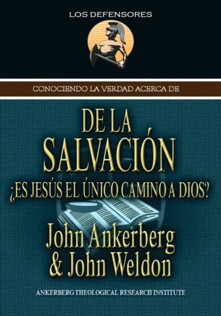 John G. Weldon, John Ankerberg - Conociendo la Verdad Acerca de la Salvacion, E-bok