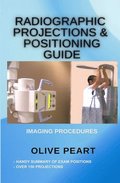 Radiographic Projections & Positioning Guide