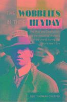Eric Thomas Chester - Wobblies in Their Heyday, Häftad