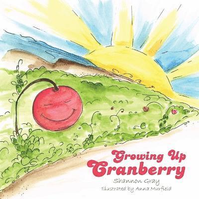 Shannon Gray - Growing up Cranberry, Häftad. Tillgänglighet: Lägg i varukorg