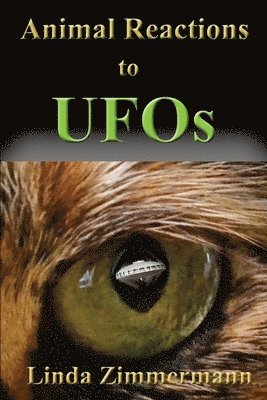 Linda Zimmermann - Animal Reactions to UFOs, Häftad. Tillgänglighet: Lägg i varukorg