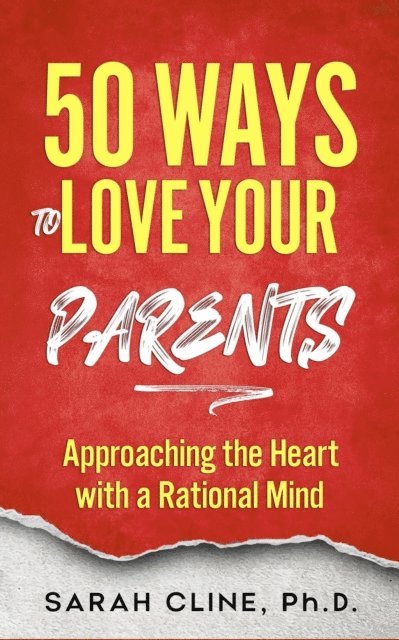 Sarah Cline - 50 Ways to Love Your Parents, E-bok