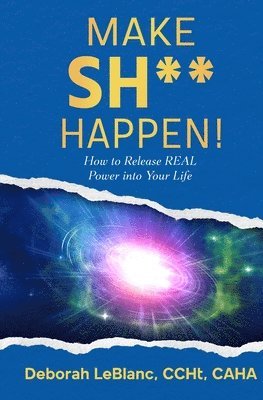 Deborah LeBlanc - Make Sh** Happen!, Häftad