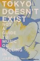 Ian F Martin - Tokyo Doesn't Exist, Häftad. Tillgänglighet: Lägg i varukorg