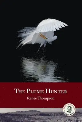 Renée Thompson - The Plume Hunter, Häftad. Tillgänglighet: Lägg i varukorg
