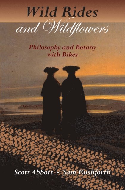 Sam Rushforth, Scott Abbott - Wild Rides and Wildflowers, E-bok