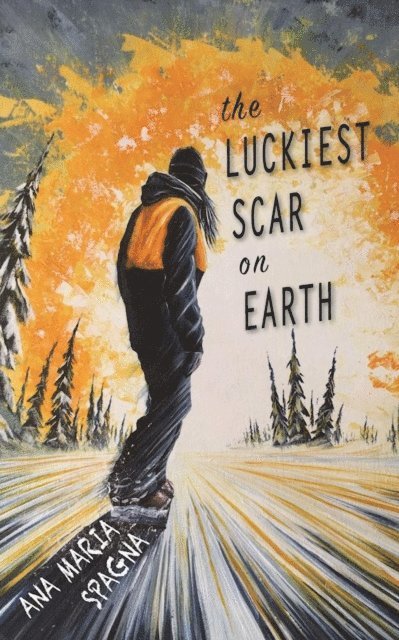 Ana Maria Spagna - Luckiest Scar on Earth, E-bok