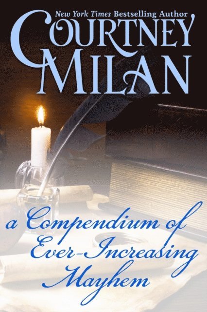 Courtney Milan - Compendium of Ever-Increasing Mayhem, E-bok