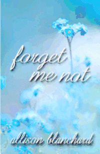 Allison Blanchard - Forget Me Not, Häftad