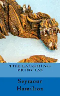 Seymour Hamilton - The Laughing Princess, Häftad. Tillgänglighet: Lägg i varukorg