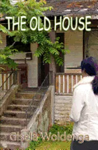 Gisela Woldenga - The Old House, Häftad. Tillgänglighet: Lägg i varukorg