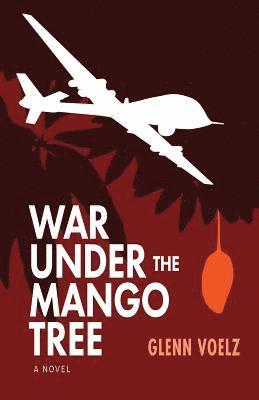 Glenn J. Voelz - War Under the Mango Tree, Häftad