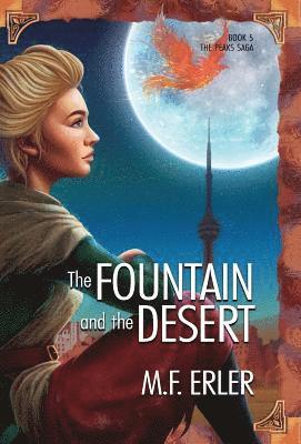 M F Erler - Fountain and the Desert, Inbunden