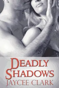 Jaycee Clark - Deadly Shadows, Häftad. Tillgänglighet: Lägg i varukorg