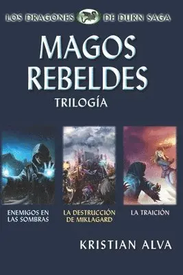 Kristian Alva, Moises Serrato - Magos Rebeldes (Enemigos en las Sombras, La Destrucción de Miklagard, La Traición), Häftad. Tillgänglighet: Lägg i varukorg