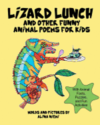 Lizard Lunch and Other Funny Animal Poems for Kids: With Animal Facts, Puzzles, and Fun Activities