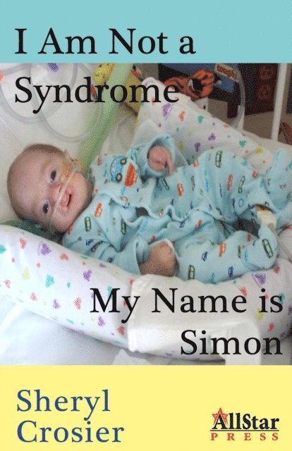 Sheryl Crosier - I Am Not a Syndrome - My Name is Simon, E-bok