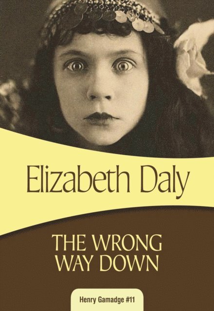 Elizabeth Daly - Wrong Way Down, E-bok
