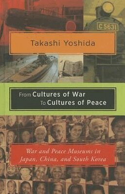 Takashi Yoshida - From Cultures of War to Cultures of Peace, Inbunden
